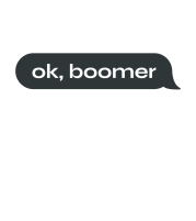 Ok, boomer