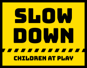 slow down children at play
