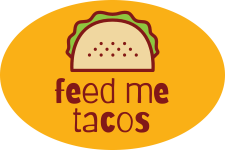 Feed me tacos