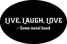live laugh metal