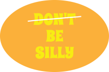 ... Be Silly