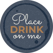 Place drink on me
