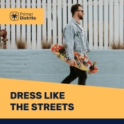 Primer Distrito dress like the streets